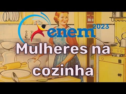 Thumbnail da aula: ENEM 2023 - As preocupações com a cozinha e o trabalho doméstico