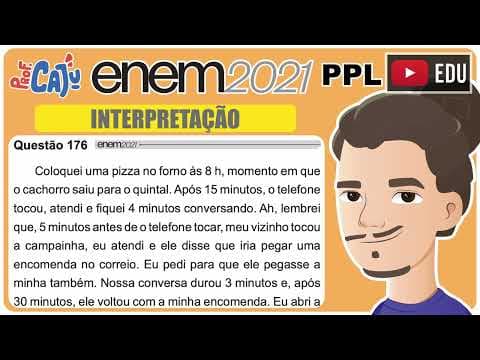 Thumbnail da aula: [ENEM 2021 PPL] 176 📘 INTERPRETAÇÃO Coloquei uma pizza no fomo às 8 h, momento em que o cachorro