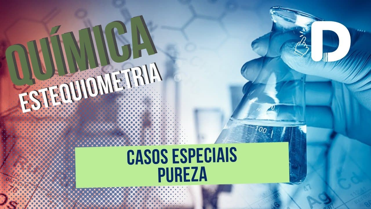 Thumbnail: Casos Especiais Pureza - Estequiometria - Físico-Química - Preparatório Enem