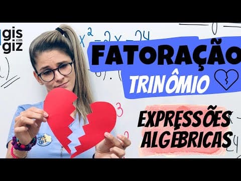 Thumbnail da aula: FATORAÇÃO de EXPRESSÃO ALGÉBRICA  | TRINÔMIO do 2º grau | Aula 5 \Prof. Gis/