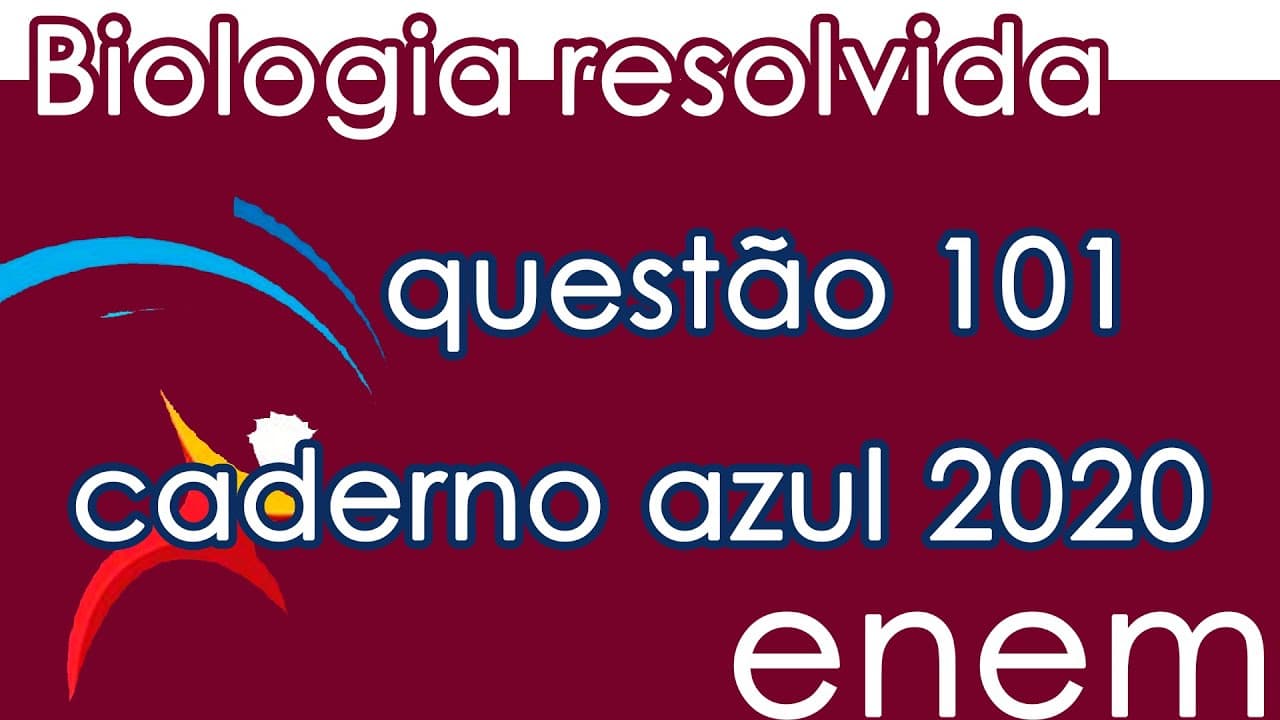 Thumbnail: Resolução do ENEM 2020- Biologia – Questão101(CADERNO AZUL)