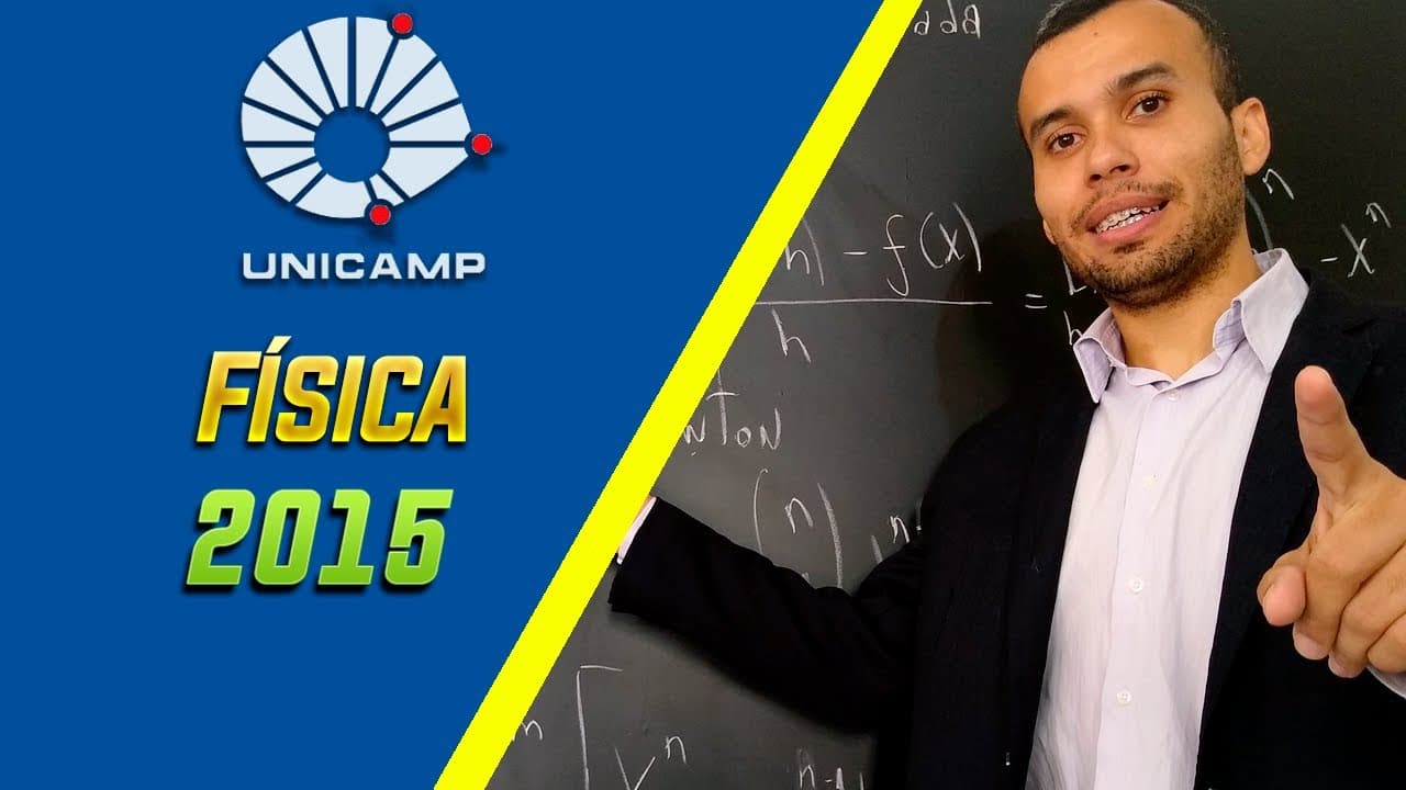Thumbnail: Física 2015 UNICAMP Resolução PASSO A PASSO