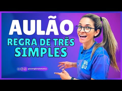Thumbnail da aula: REGRA DE TRÊS SIMPLES - DEFINIÇÃO  E  EXERCÍCIOS - GIS COM GIZ
