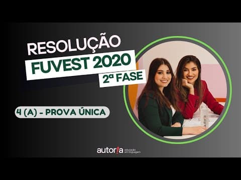 Thumbnail da aula: Resolução FUVEST 2020 (2ª fase)  - Autoria Linguagem - Questão 4A | Linguagens, prova única