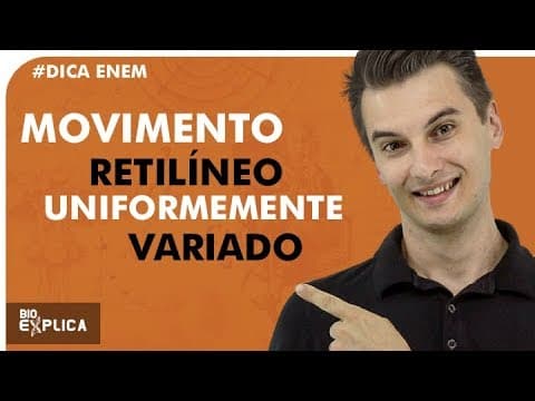 Thumbnail da aula: MOVIMENTO RETILÍNEO UNIFORMEMENTE VARIADO: MRUV - DICA ENEM - Prof. Rafa I Bioexplica