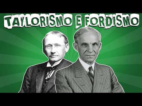 Thumbnail da aula: TAYLORISMO E FORDISMO