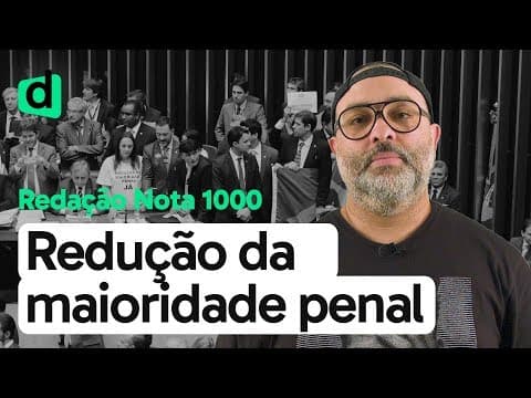 Thumbnail da aula: A REDUÇÃO DA MAIORIDADE PENAL NO BRASIL | REDAÇÃO NOTA 1000 | DESCOMPLICA