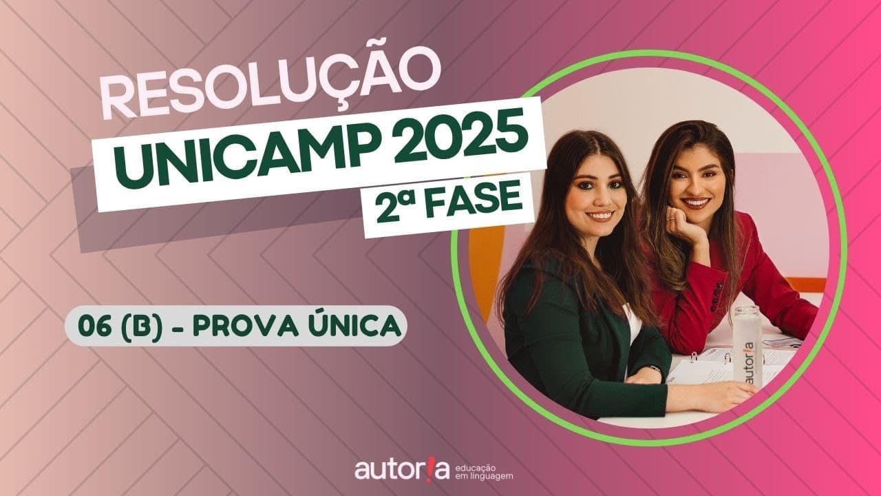 Thumbnail: Resolução UNICAMP 2025 (2ª fase) - Autoria Linguagem - Questão 06 (B) | Linguagens, prova única