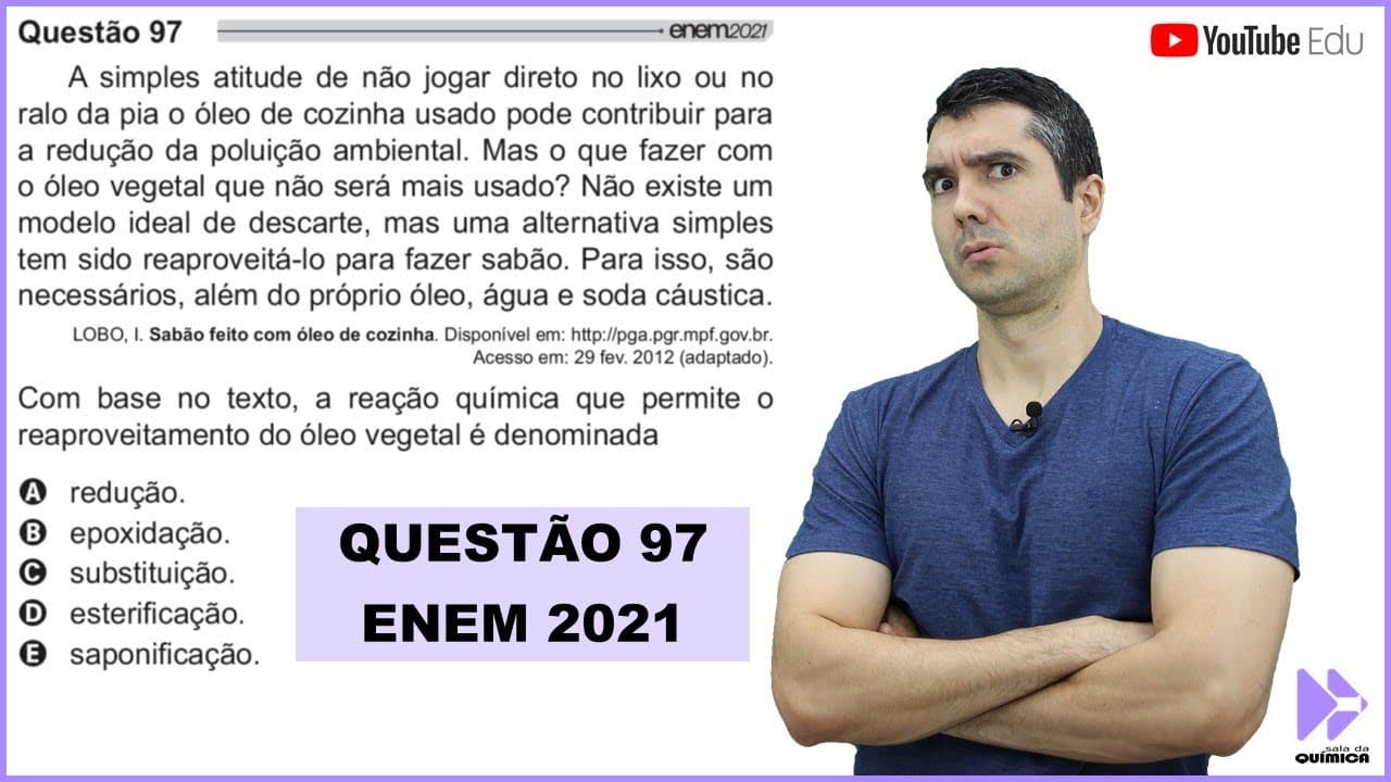 Thumbnail: QUÍMICA ENEM 2021! "A simples atitude de não jogar direto no lixo ou no ralo da pia o óleo..."