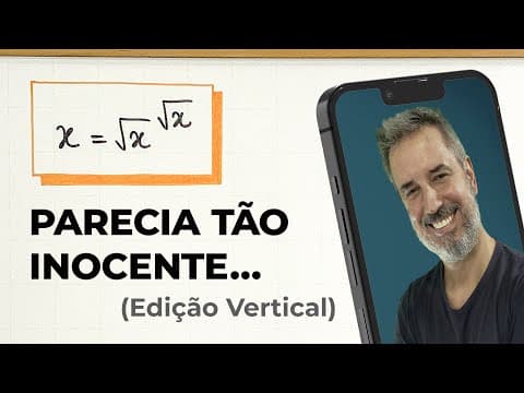 Thumbnail da aula: PARECE INOCENTE: a equação x = √x ^ √x vai surpreender você! [Vertical]