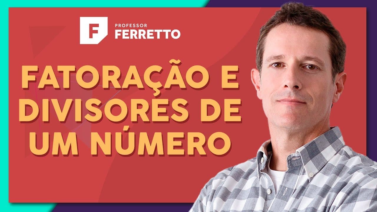 Thumbnail: FATORAÇÃO E DIVISORES DE UM NÚMERO: Números Inteiros | Matemática Básica - Aula 21