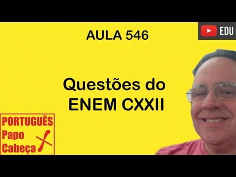 Thumbnail da aula: Questões do ENEM CXXII- Aula 546 (versão para smartphones e i-phones)