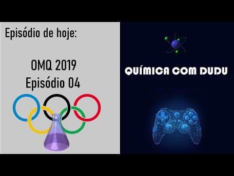 Thumbnail da aula: Resolução da Olimpíada Mineira de Química 2019 - Módulo A - Episódio 04