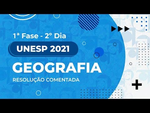 Thumbnail da aula: Resolução Comentada - UNESP 2021 - 1ª fase - 2º dia - Geografia (Prova II)