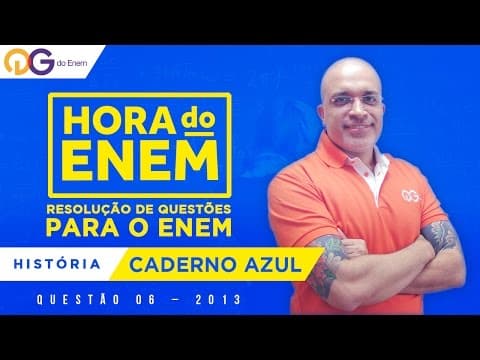 Thumbnail da aula: HORA DO ENEM || 2013 || Questão 06 - História - Leonardo Bahiense