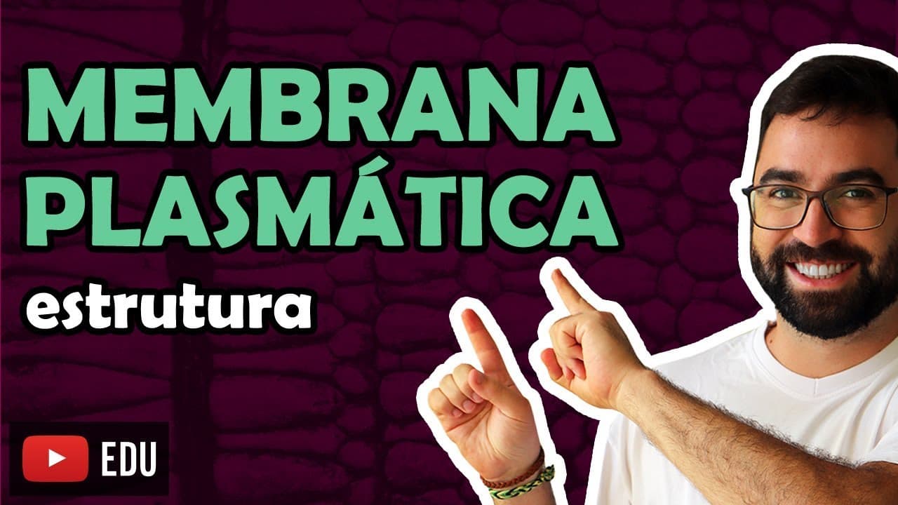 Thumbnail: Membrana Plasmática: Estrutura - Aula 18 - Módulo I: Biologia Celular | Prof. Gui