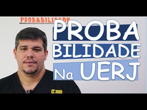 Thumbnail da aula: PROBABBILIDADE NA UERJ