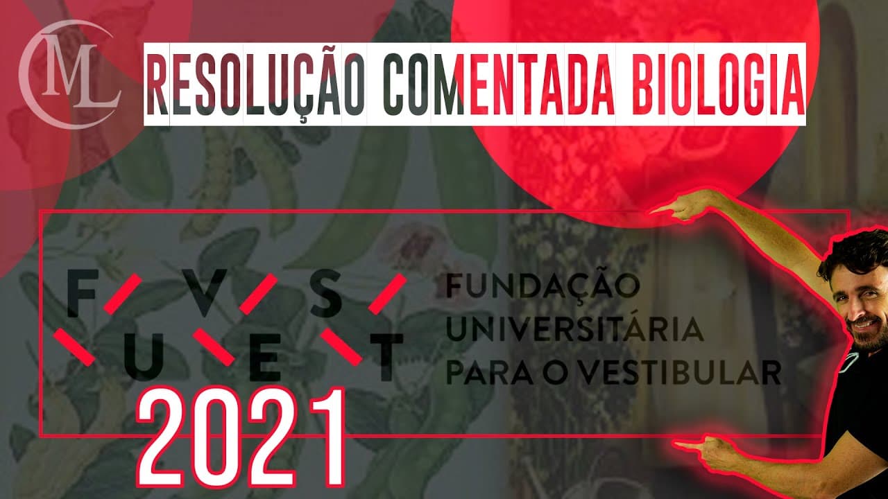 Thumbnail: FUVEST 2021 - CORREÇÃO DA PROVA DE BIOLOGIA - Professor Marcio Léo.