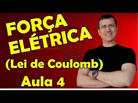 Thumbnail da aula: FORÇA ELÉTRICA (LEI DE COULOMB) - ELETROSTÁTICA - AULA 4 - Prof.  Marcelo Boaro