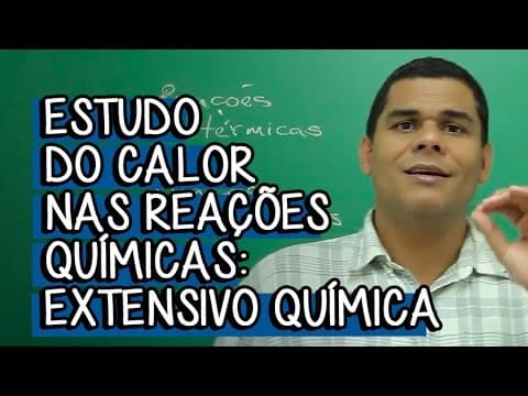 Thumbnail da aula: Introdução à Termoquímica - Extensivo Química | Descomplica