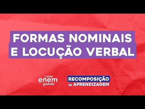 Thumbnail da aula: FORMAS NOMINAIS E LOCUÇÃO VERBAL | Português | Recomposição de Aprendizagem | Fernanda Souza