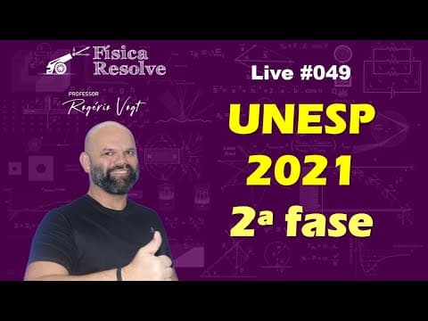 Thumbnail da aula: AO VIVO: RESOLUÇÃO UNESP 2021  - 2a fase
