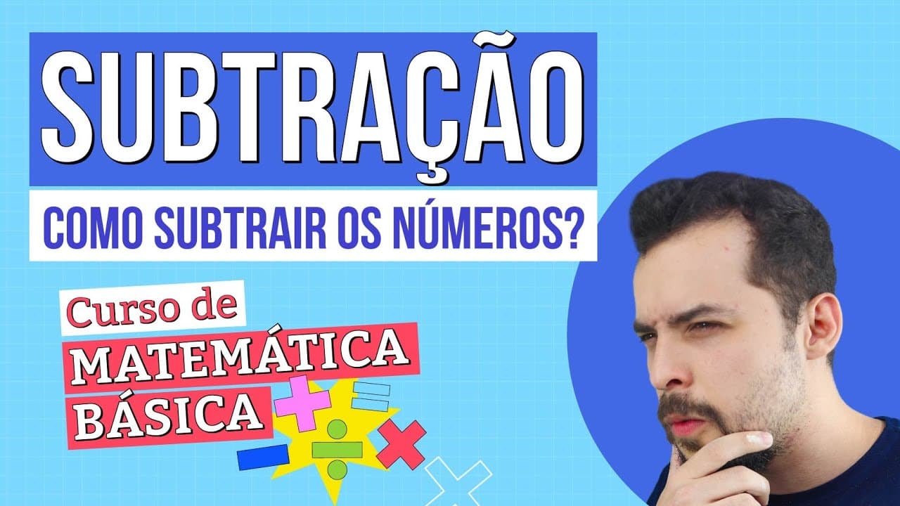 Thumbnail: SUBTRAÇÃO: como subtrair os números? | Curso de Matemática Básica | Lucas Borguezan