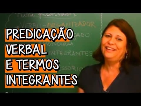 Thumbnail da aula: O que é Predicação Verbal e Termos Integrantes? - Extensivo Português | Descomplica