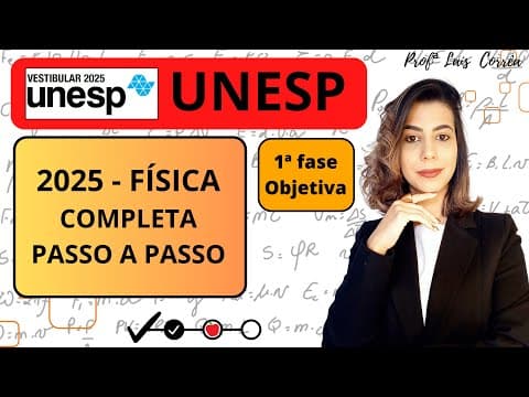 Thumbnail da aula: 🟡 FÍSICA / UNESP 2025 / 1ª  FASE COMPLETA / RESOLUÇÃO DE TODAS AS QUESTÕES DE FÍSICA