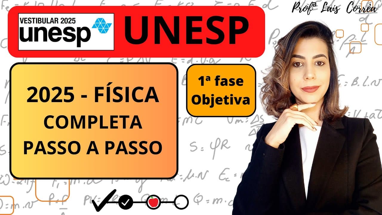 Thumbnail: 🟡 FÍSICA / UNESP 2025 / 1ª  FASE COMPLETA / RESOLUÇÃO DE TODAS AS QUESTÕES DE FÍSICA