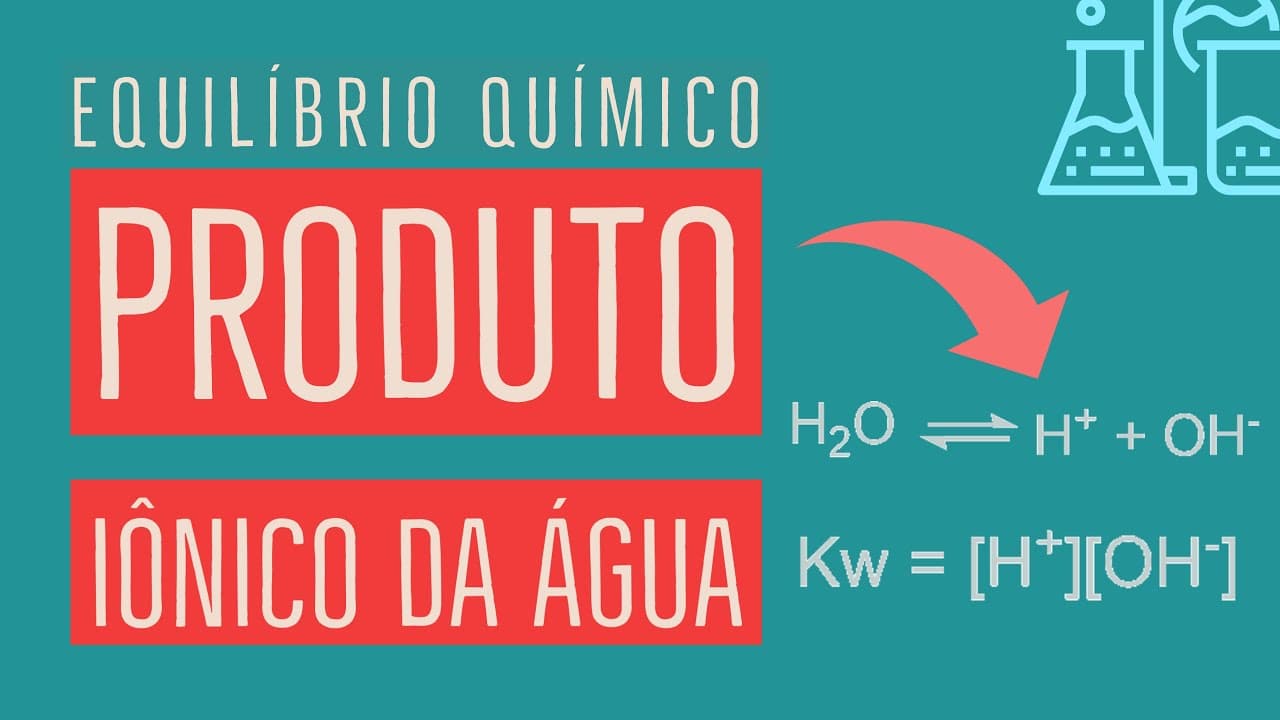 Thumbnail: Produto Iônico da Água (Kw): Autoionização da Água  | Equilíbrio Químico | Aula 14