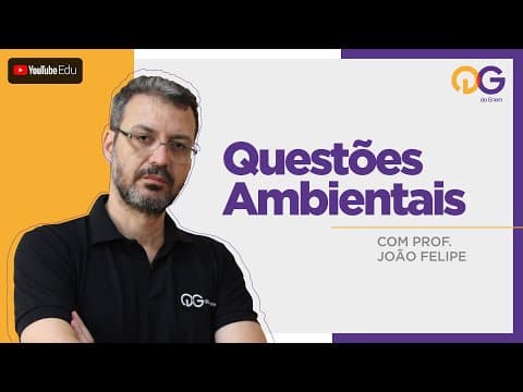 Thumbnail da aula: Questões Ambientais com o Prof. João Felipe | QG do ENEM