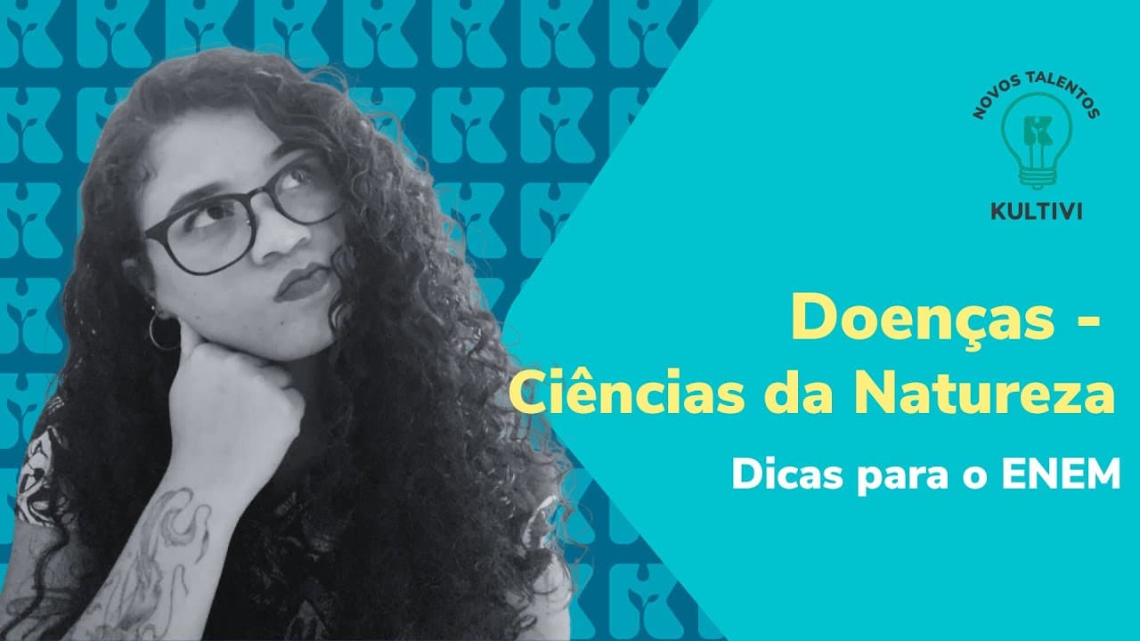 Thumbnail: Doenças - Ciências da Natureza/ 2022 | Dicas para o ENEM | Kultivi | #7