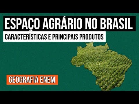 Thumbnail da aula: ESPAÇO AGRÁRIO NO BRASIL: características e principais produtos | Geografia para o Enem | Eduardo