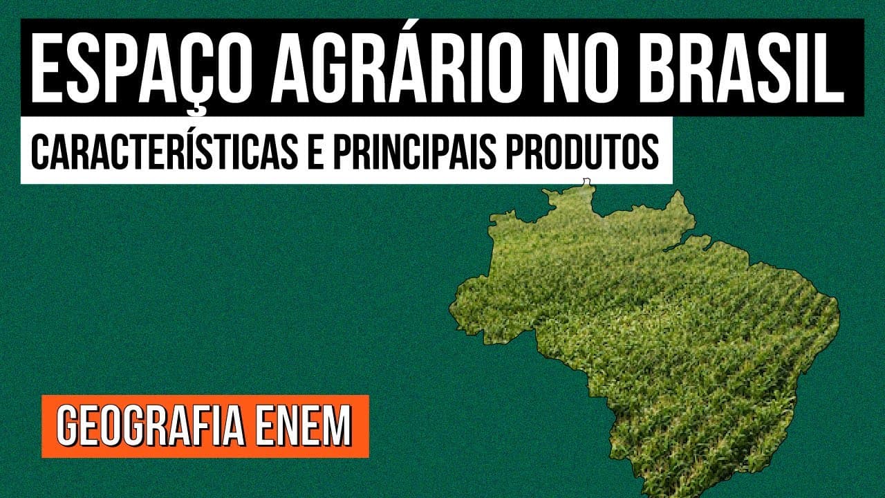 Thumbnail: ESPAÇO AGRÁRIO NO BRASIL: características e principais produtos | Geografia para o Enem | Eduardo