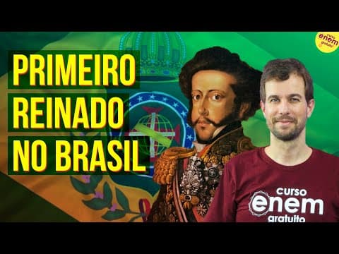 Thumbnail da aula: O PRIMEIRO REINADO NO BRASIL | Resumo de História do Brasil para o Enem
