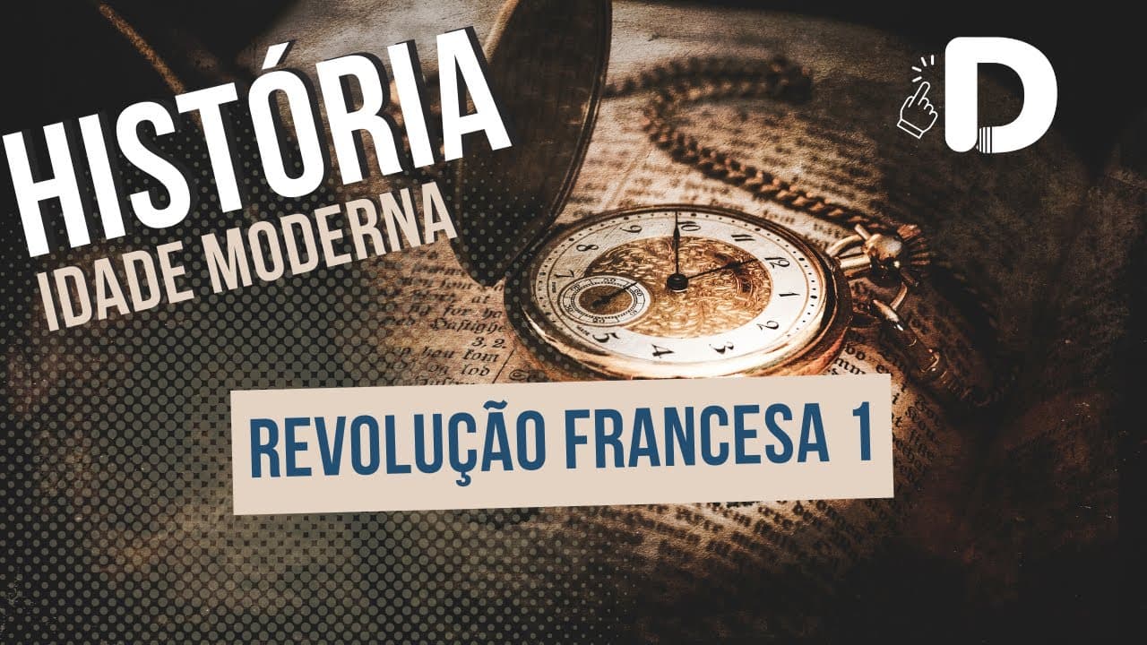 Thumbnail: Revolução Francesa Parte 1 - Idade Moderna - História Geral - Preparatório Enem