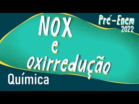 Thumbnail da aula: Pré-Enem 2022 | NOX e oxirredução - Brasil Escola