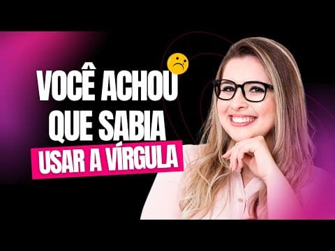 Thumbnail da aula: A VÍRGULA IRÁ TE AJUDAR A CONQUISTAR A SUA VAGA DO CONCURSO (Gramática para Concursos)