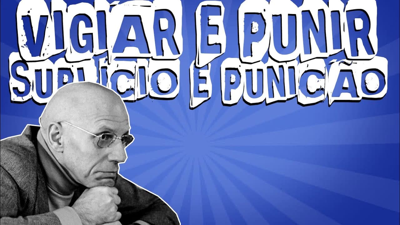 Thumbnail: VIGIAR E PUNIR DE MICHEL FOUCAULT: SUPLÍCIO E PUNIÇÃO