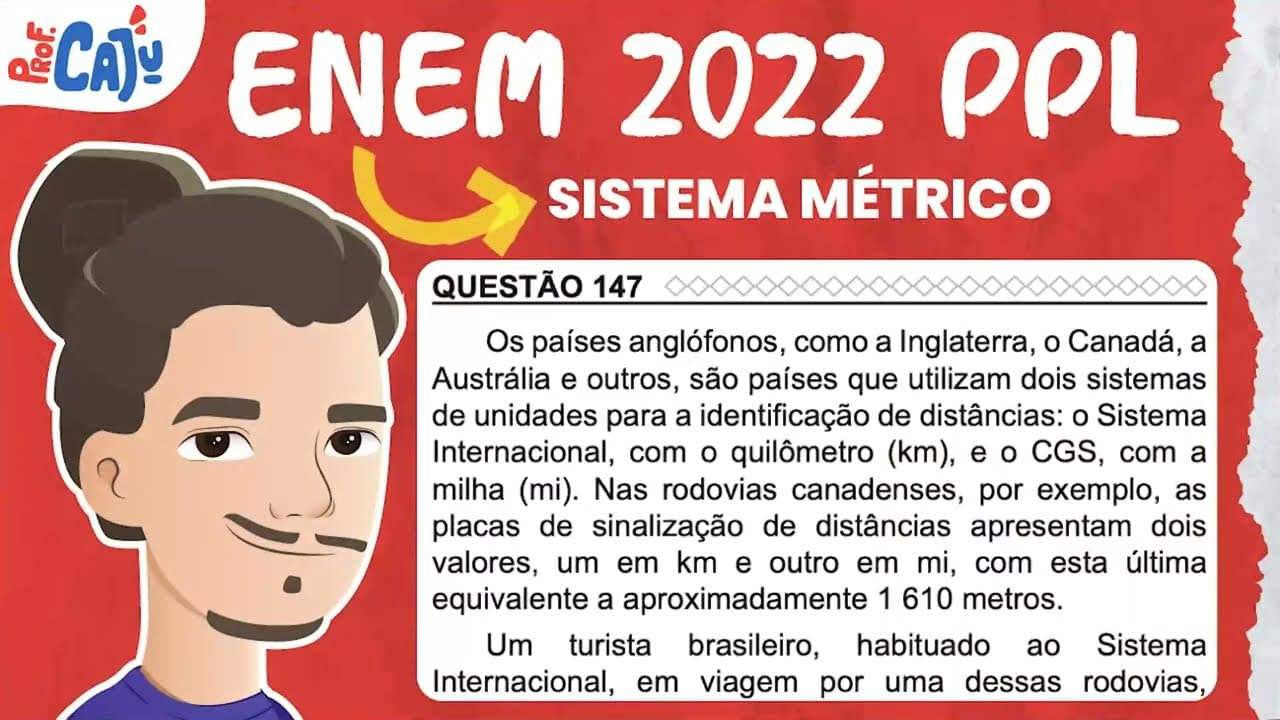Thumbnail: [ENEM 2022 PPL] 147 📘 SISTEMA MÉTRICO DECIMAL Os países anglófonos, como a Inglaterra, o Canadá, a