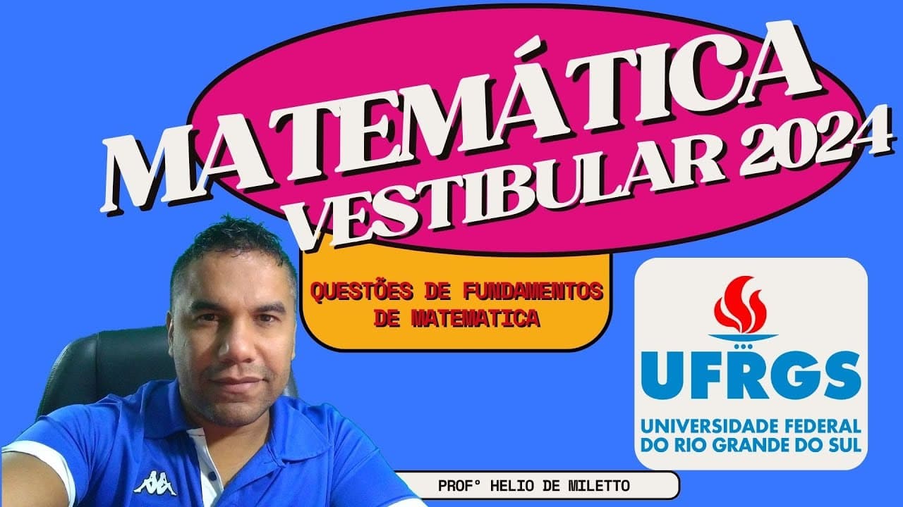 Thumbnail: Vestibular UFRGS 2024- Fundamentos de Matemática de Profº Hélio de Miletto