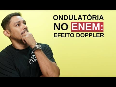 Thumbnail da aula: Ondulatória no Enem: Efeito Doppler - Brasil Escola