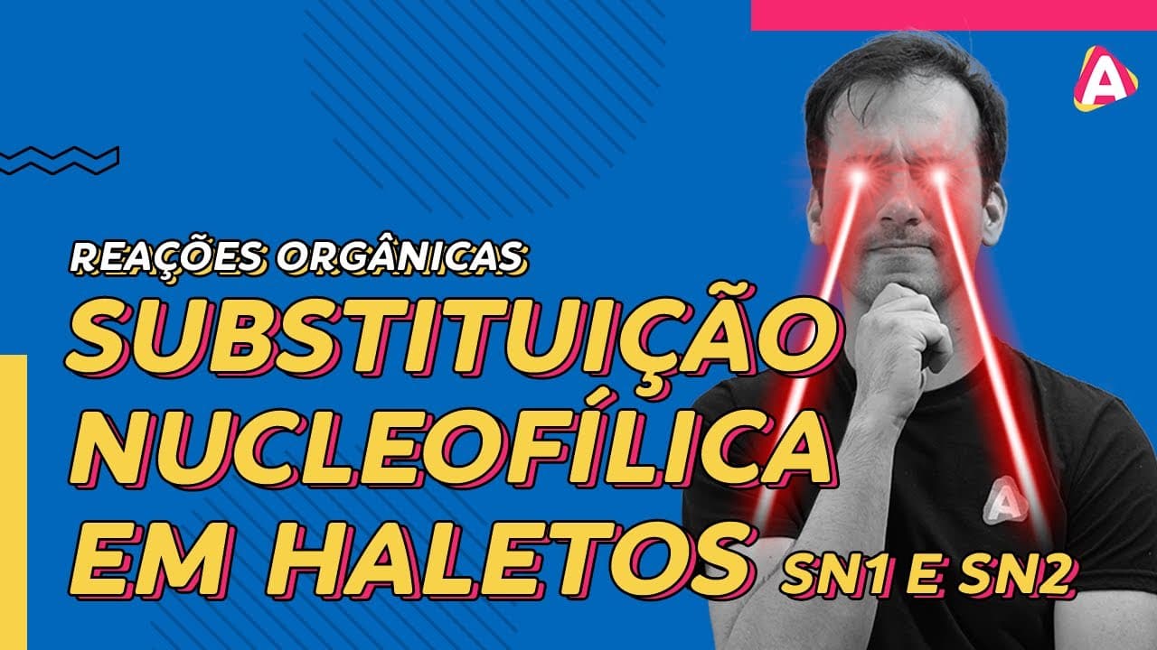 Thumbnail: 13. Substituição em Haletos - SN1 e SN2 | Reações Orgânicas [Química Orgânica]