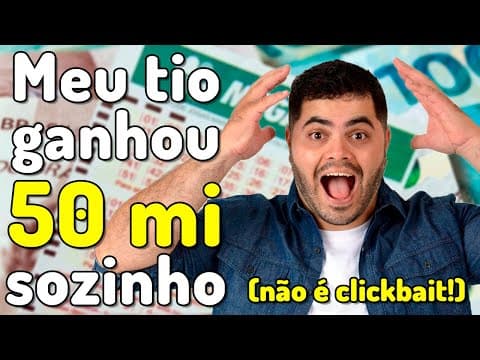 Thumbnail da aula: 🤑 MEU TIO GANHOU NA MEGA-SENA MAIS DE 50 MILHÕES DE REAIS! (E não é clickbait) | Mega-Sena Aula 1
