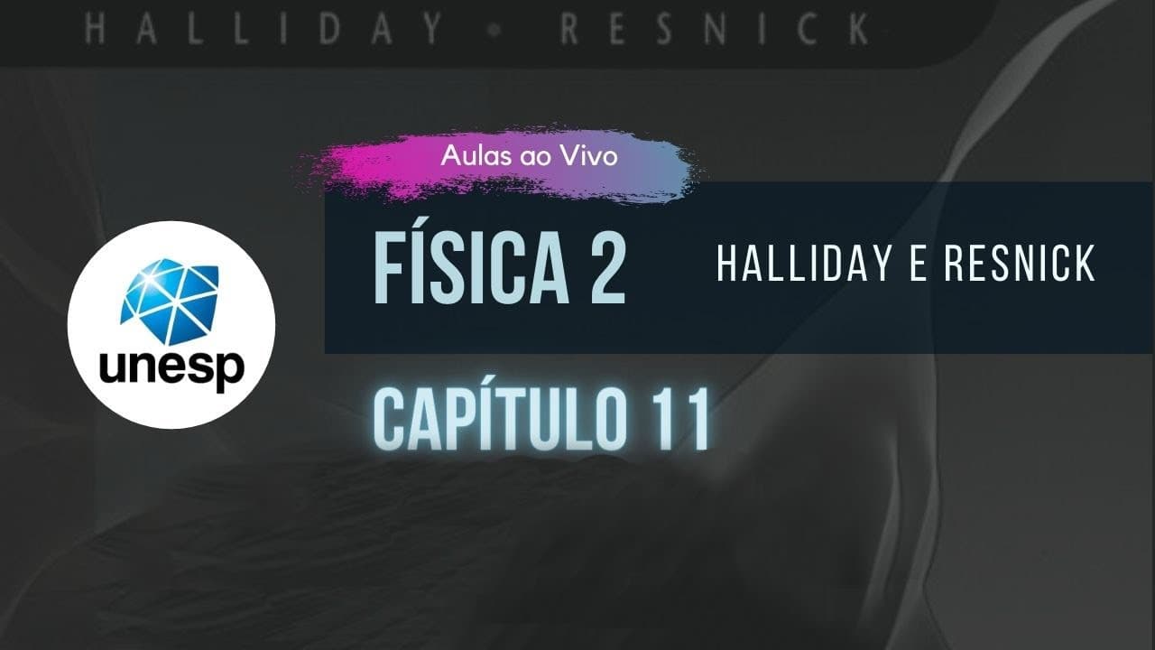 Thumbnail: AO VIVO - UNESP | Física 2 - Cap. 11 | Halliday - Volume 1