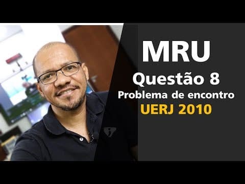 Thumbnail da aula: MRU - EXERCÍCIO RESOLVIDO 8 - ENCONTRO DE AUTOMÓVEIS