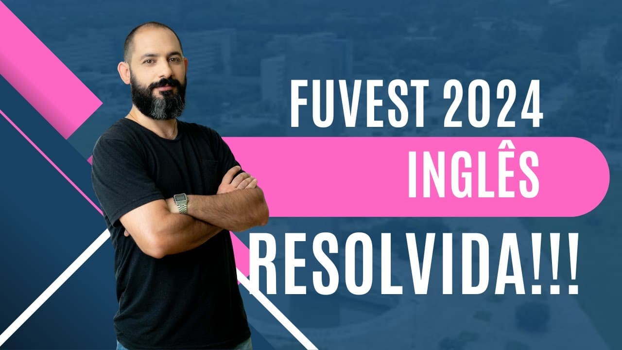 Thumbnail: COMO RESOLVER A FUVEST 2024 - INGLÊS