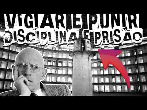 Thumbnail da aula: VIGIAR E PUNIR, DE MICHEL FOUCAULT: DISCIPLINA E PRISÃO