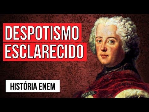 Thumbnail da aula: DESPOTISMO ESCLARECIDO: entenda o que é | História para o Enem | Jean Miranda